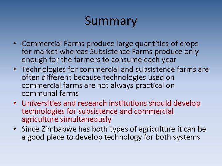 Summary • Commercial Farms produce large quantities of crops for market whereas Subsistence Farms
