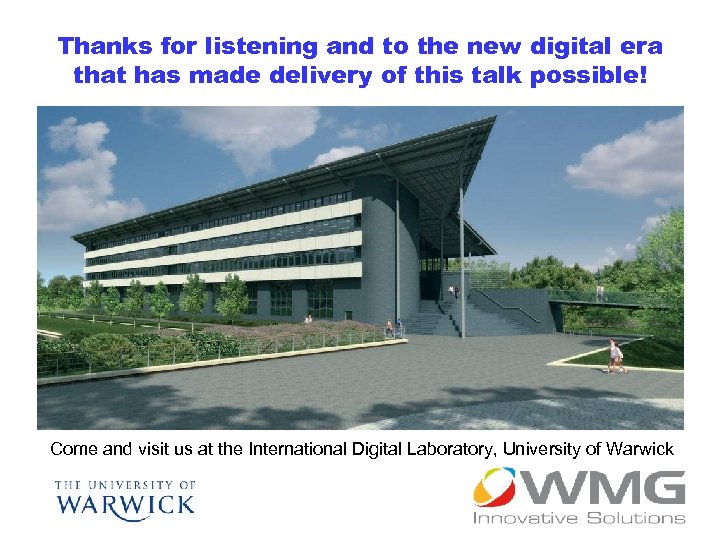 Thanks for listening and to the new digital era that has made delivery of