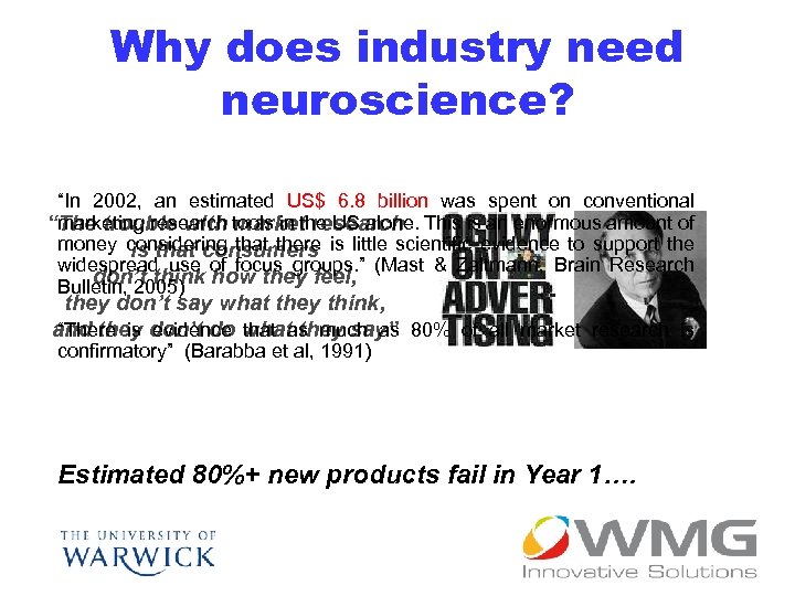 Why does industry need neuroscience? “In 2002, an estimated US$ 6. 8 billion was