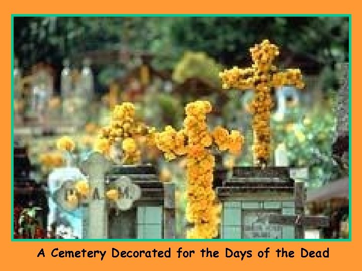 A Cemetery Decorated for the Days of the Dead 