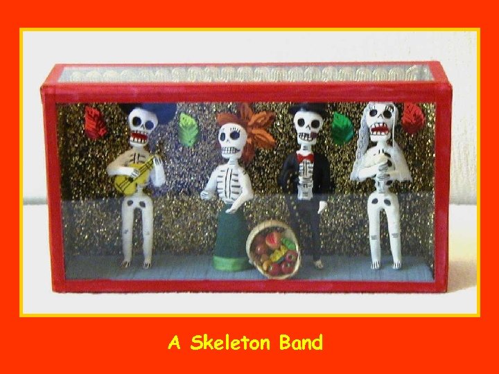 A Skeleton Band 