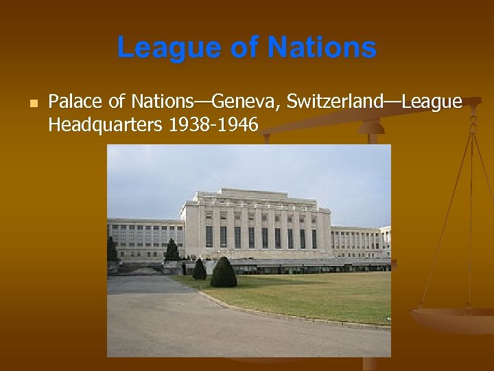 League of Nations n Palace of Nations—Geneva, Switzerland—League Headquarters 1938 -1946 