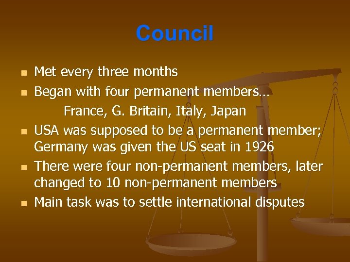 Council n n n Met every three months Began with four permanent members… France,