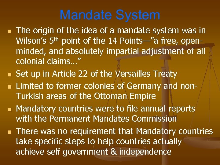 Mandate System n n n The origin of the idea of a mandate system