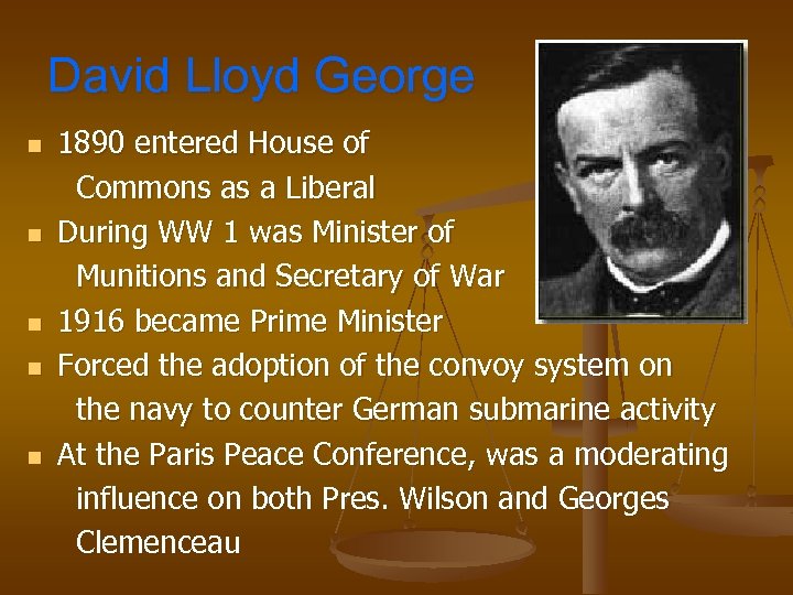 David Lloyd George n n n 1890 entered House of Commons as a Liberal