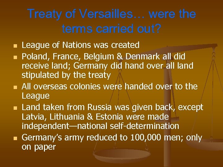 Treaty of Versailles… were the terms carried out? n n n League of Nations