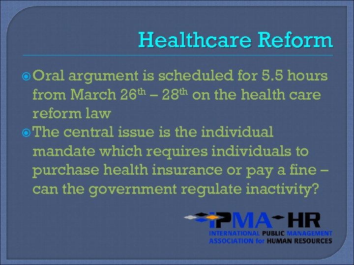 Healthcare Reform Oral argument is scheduled for 5. 5 hours from March 26 th