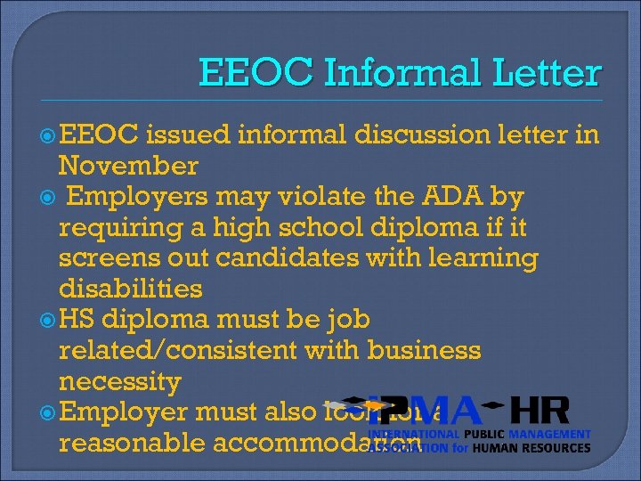 EEOC Informal Letter EEOC issued informal discussion letter in November Employers may violate the