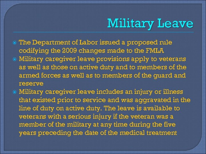 Military Leave The Department of Labor issued a proposed rule codifying the 2009 changes