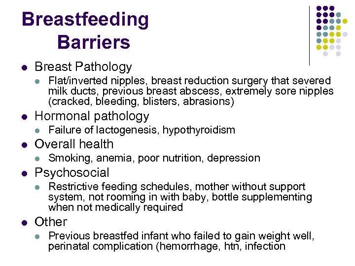 Breastfeeding Barriers l Breast Pathology l l Hormonal pathology l l Smoking, anemia, poor