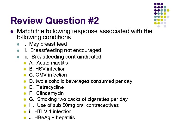 Review Question #2 l Match the following response associated with the following conditions l