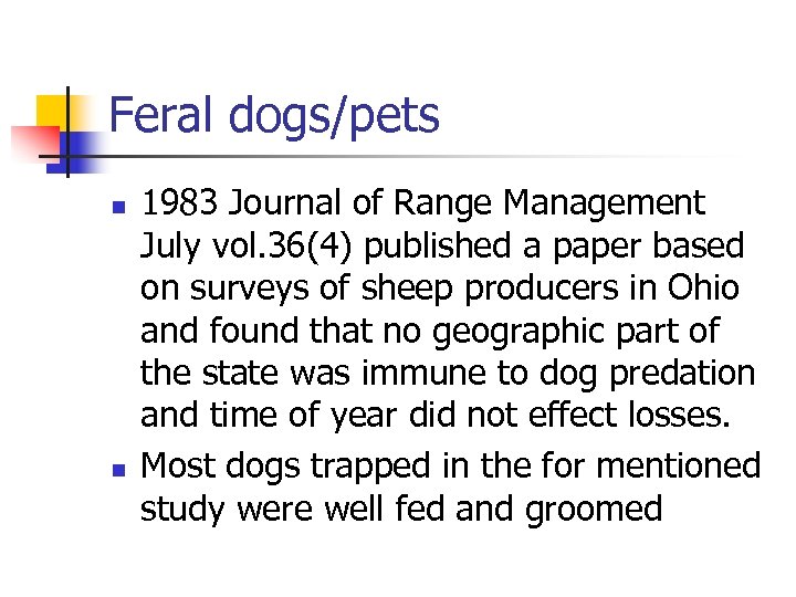 Feral dogs/pets n n 1983 Journal of Range Management July vol. 36(4) published a