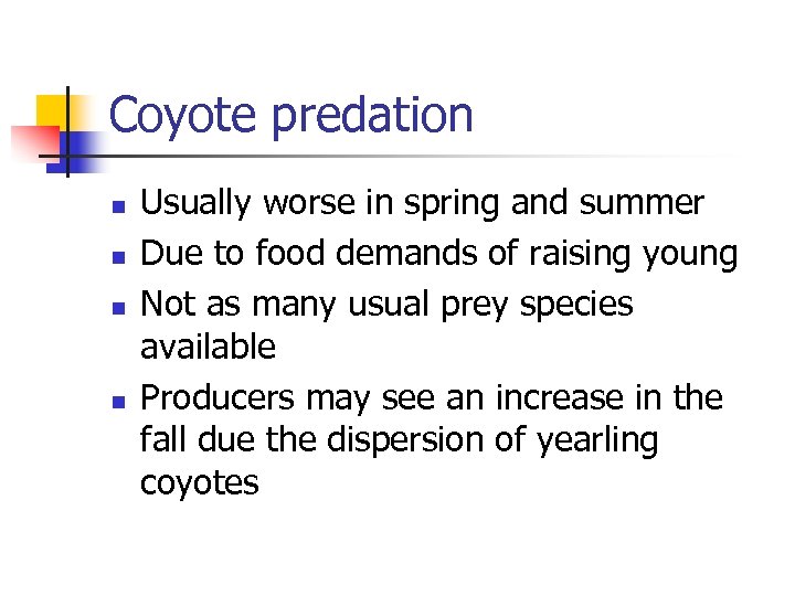 Coyote predation n n Usually worse in spring and summer Due to food demands