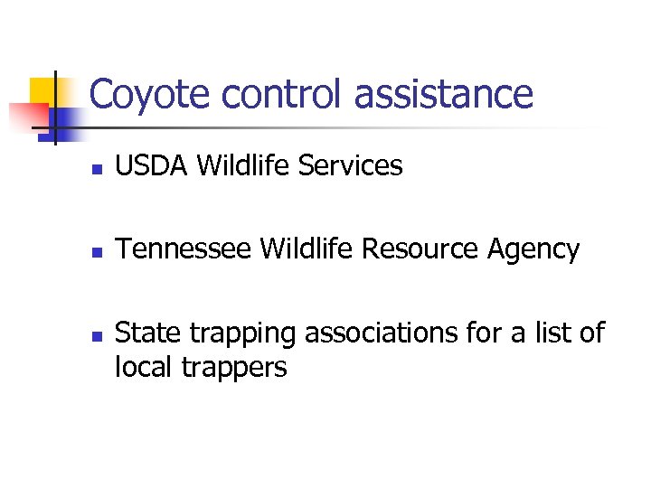 Coyote control assistance n USDA Wildlife Services n Tennessee Wildlife Resource Agency n State