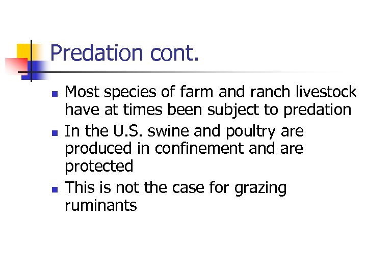 Predation cont. n n n Most species of farm and ranch livestock have at