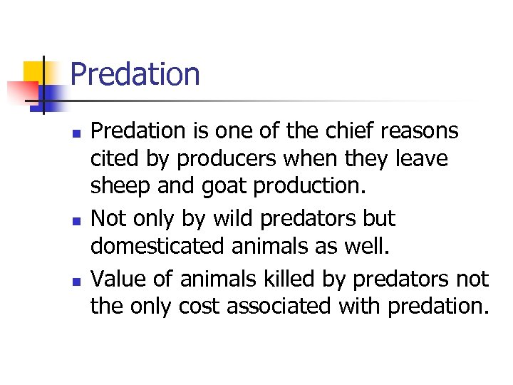 Predation n Predation is one of the chief reasons cited by producers when they