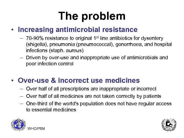 The problem • Increasing antimicrobial resistance – 70 -90% resistance to original 1 st