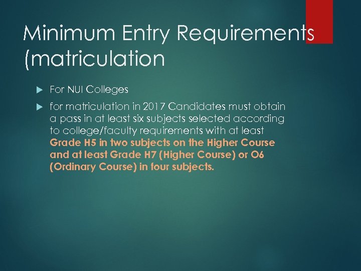 Minimum Entry Requirements (matriculation For NUI Colleges for matriculation in 2017 Candidates must obtain
