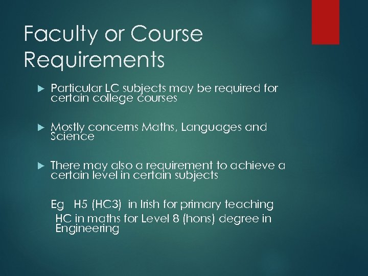 Faculty or Course Requirements Particular LC subjects may be required for certain college courses