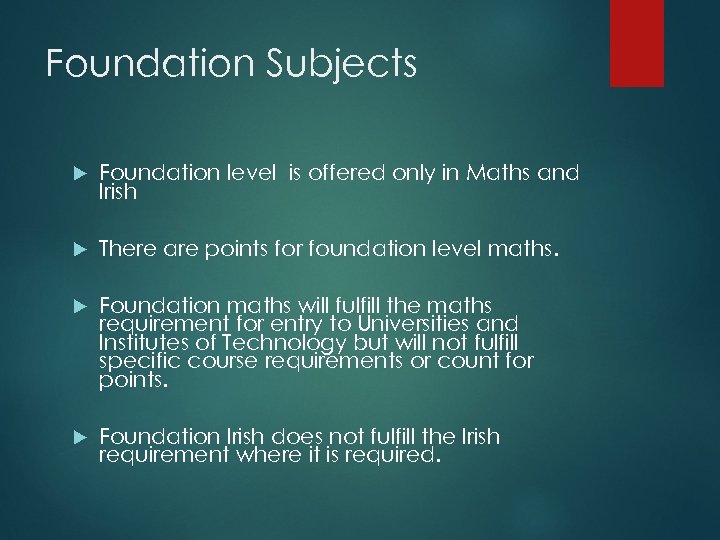 Foundation Subjects Foundation level is offered only in Maths and Irish There are points