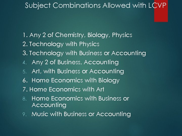 Subject Combinations Allowed with LCVP 1. Any 2 of Chemistry, Biology, Physics 2. Technology