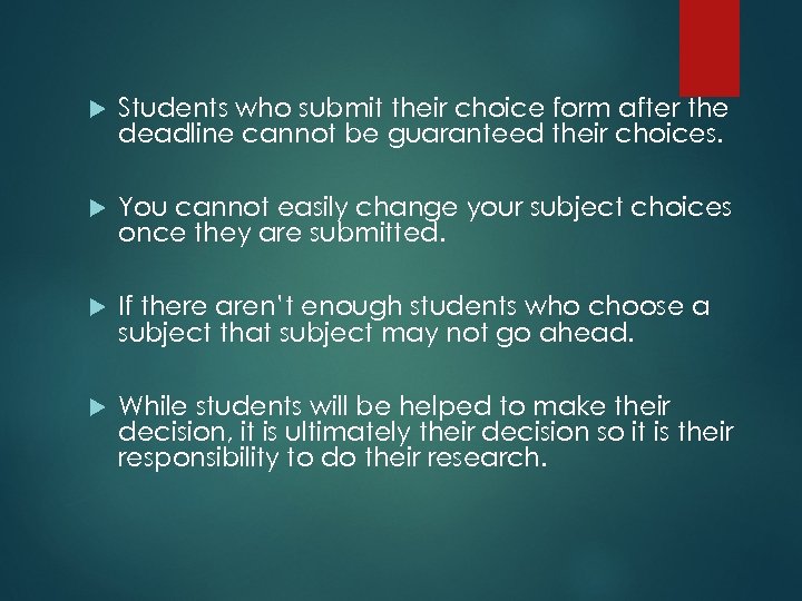  Students who submit their choice form after the deadline cannot be guaranteed their