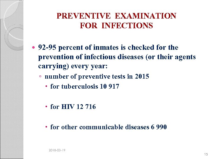 PREVENTIVE EXAMINATION FOR INFECTIONS 92 -95 percent of inmates is checked for the prevention