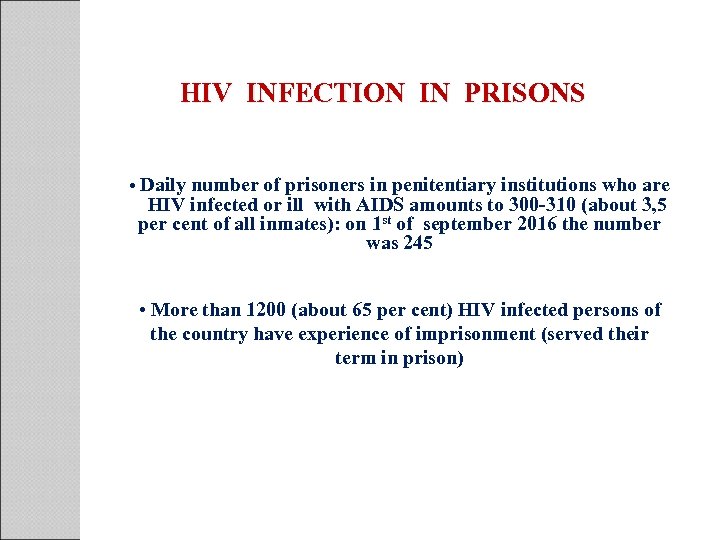 HIV INFECTION IN PRISONS • Daily number of prisoners in penitentiary institutions who are