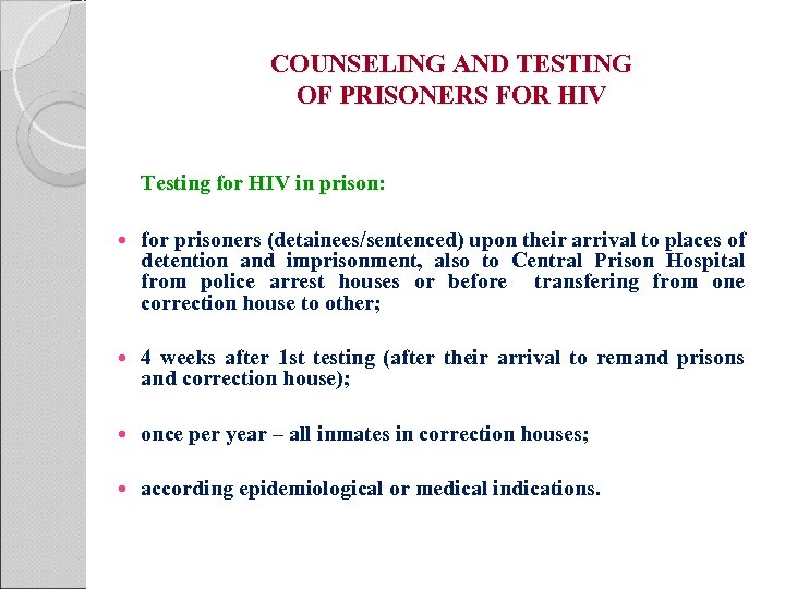 COUNSELING AND TESTING OF PRISONERS FOR HIV Testing for HIV in prison: for prisoners