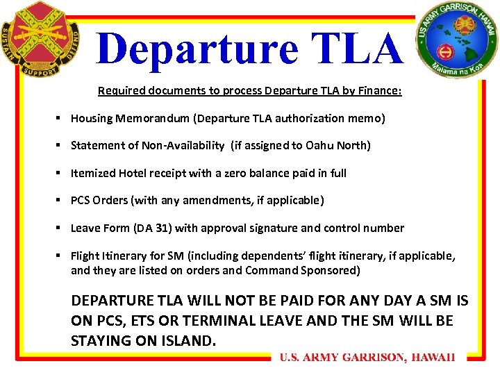 Departure TLA Required documents to process Departure TLA by Finance: § Housing Memorandum (Departure