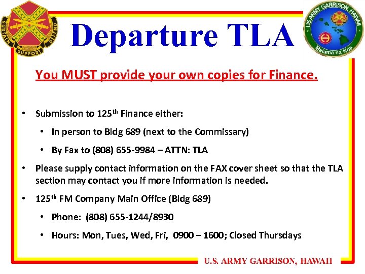 Departure TLA You MUST provide your own copies for Finance. • Submission to 125