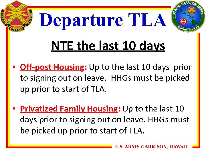 Departure TLA NTE the last 10 days • Off-post Housing: Up to the last