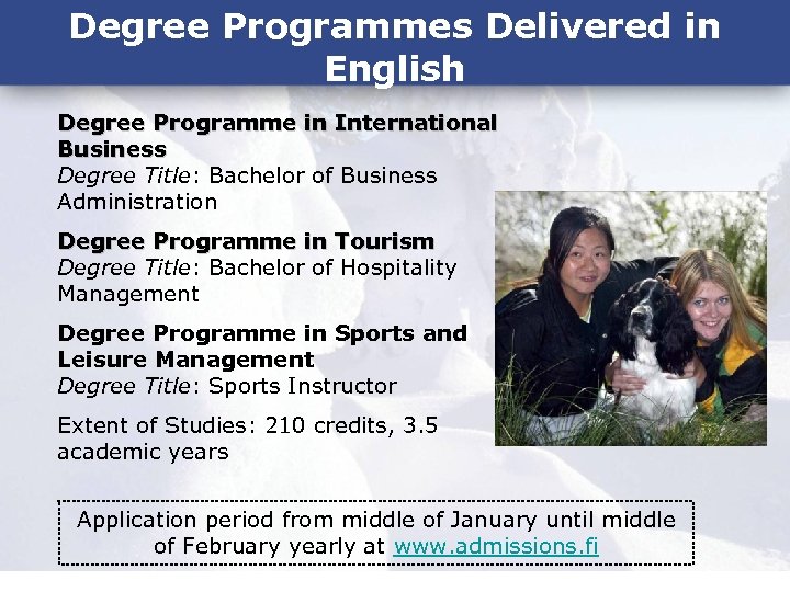 Degree Programmes Delivered in English Degree Programme in International Business Degree Title: Bachelor of