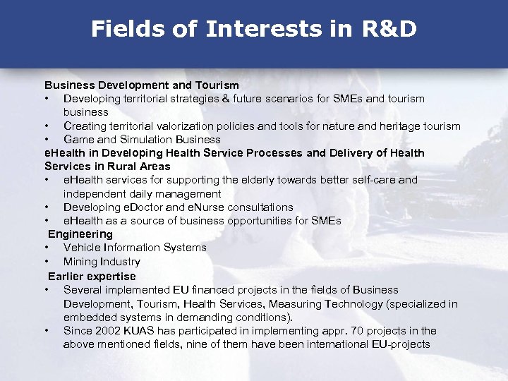 Fields of Interests in R&D Business Development and Tourism • Developing territorial strategies &