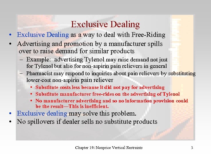 Exclusive Dealing • Exclusive Dealing as a way to deal with Free-Riding • Advertising