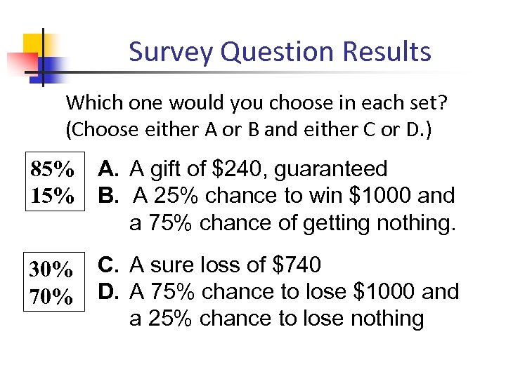 Survey Question Results Which one would you choose in each set? (Choose either A