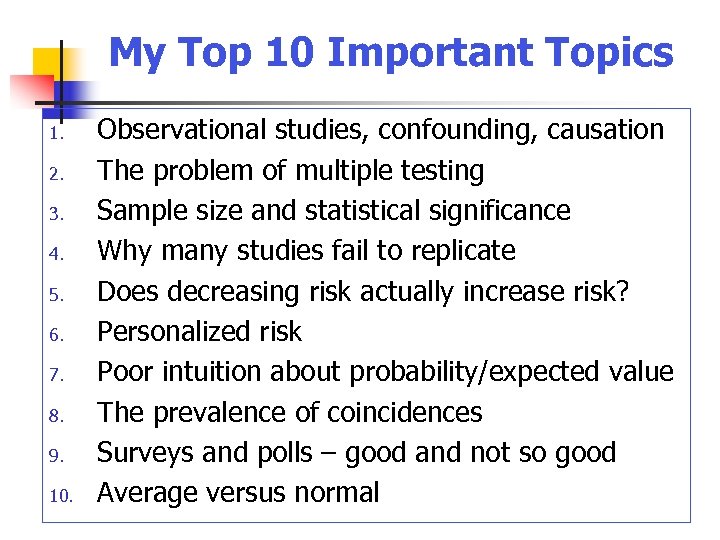 My Top 10 Important Topics 1. 2. 3. 4. 5. 6. 7. 8. 9.