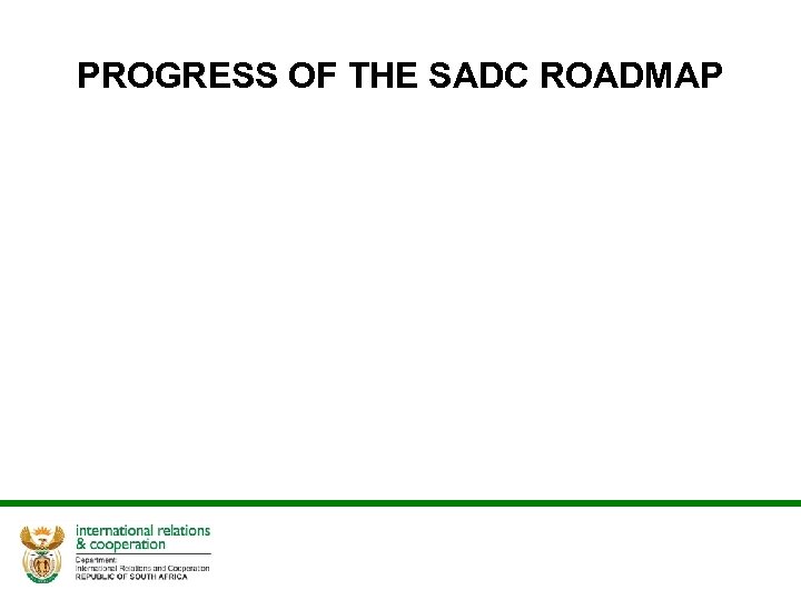 PROGRESS OF THE SADC ROADMAP 