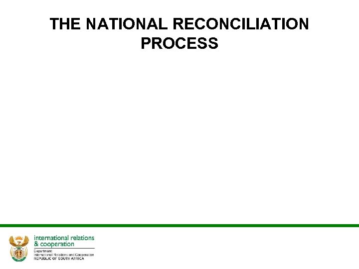 THE NATIONAL RECONCILIATION PROCESS 