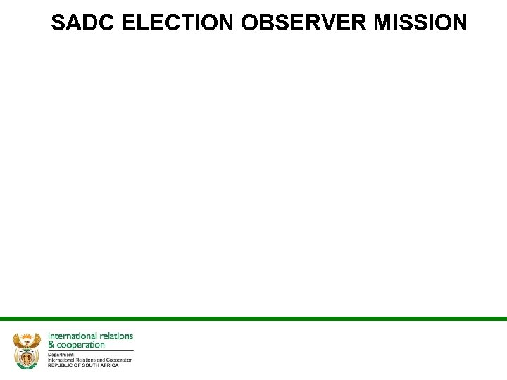 SADC ELECTION OBSERVER MISSION 