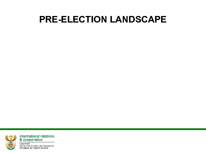 PRE-ELECTION LANDSCAPE 