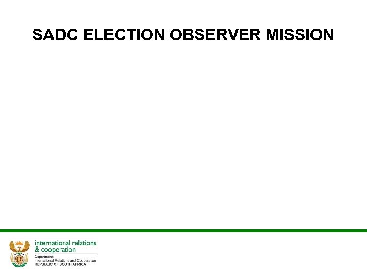 SADC ELECTION OBSERVER MISSION 