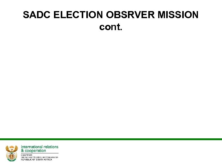 SADC ELECTION OBSRVER MISSION cont. 