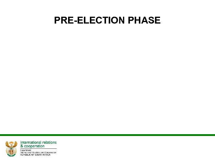 PRE-ELECTION PHASE 