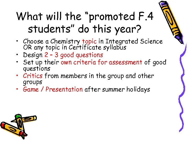 What will the “promoted F. 4 students” do this year? • Choose a Chemistry