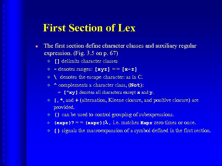 First Section of Lex n The first section define character classes and auxiliary regular