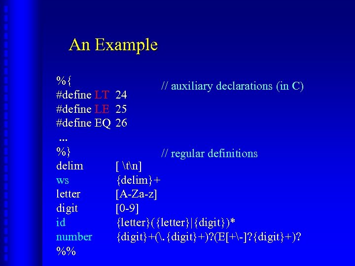 An Example %{ #define LT #define LE #define EQ. . . %} delim ws