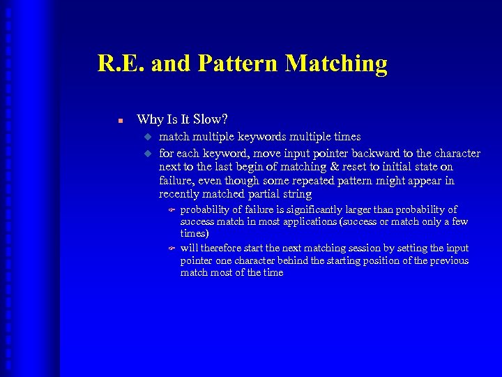 R. E. and Pattern Matching n Why Is It Slow? u u match multiple