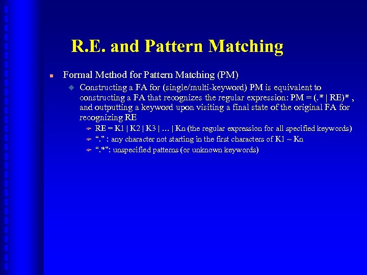 R. E. and Pattern Matching n Formal Method for Pattern Matching (PM) u Constructing