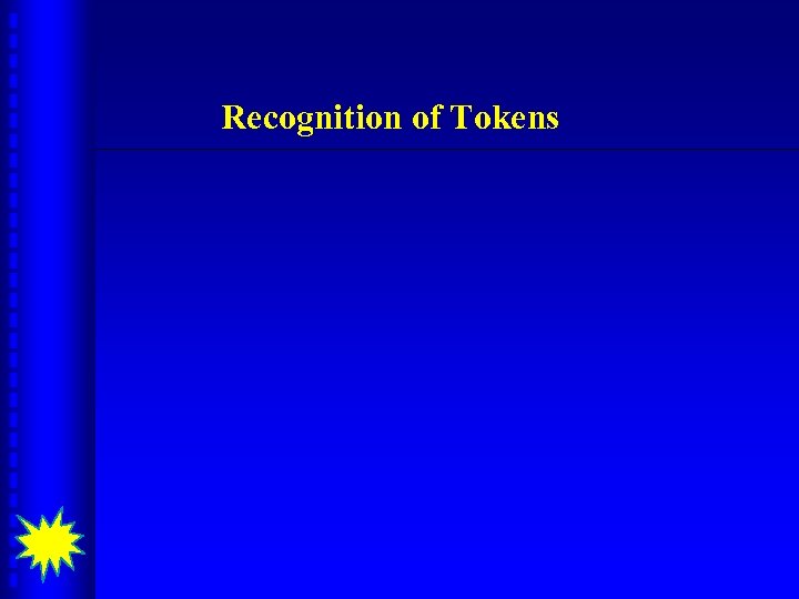 Recognition of Tokens 